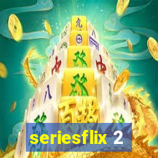 seriesflix 2